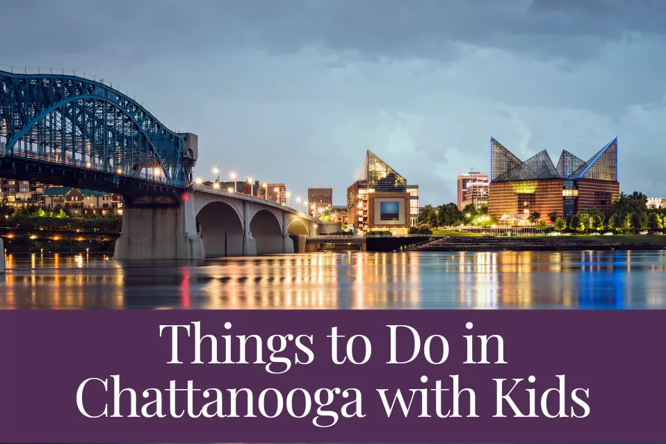 text: Things to do in Chattanooga with Kids - Image of Chattanooga skyline at night and the river 