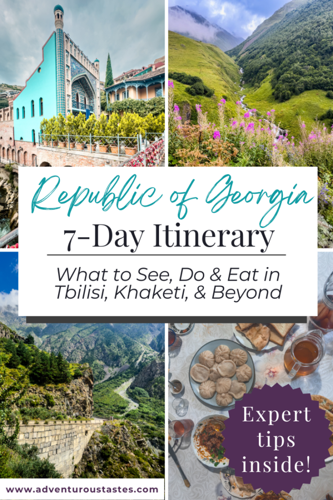 Republic of Georgia 7-day Georgia Itinerary - what to see, do and eat in Tbilisi, Khaketi, and beyond from Adventurous Tastes | text overlaying 4 images of a bath house in Tbilisi, a wildflower field and view of the Caucus Mountains, a winding road in the Caucus mountains, and a table full of Georgian food