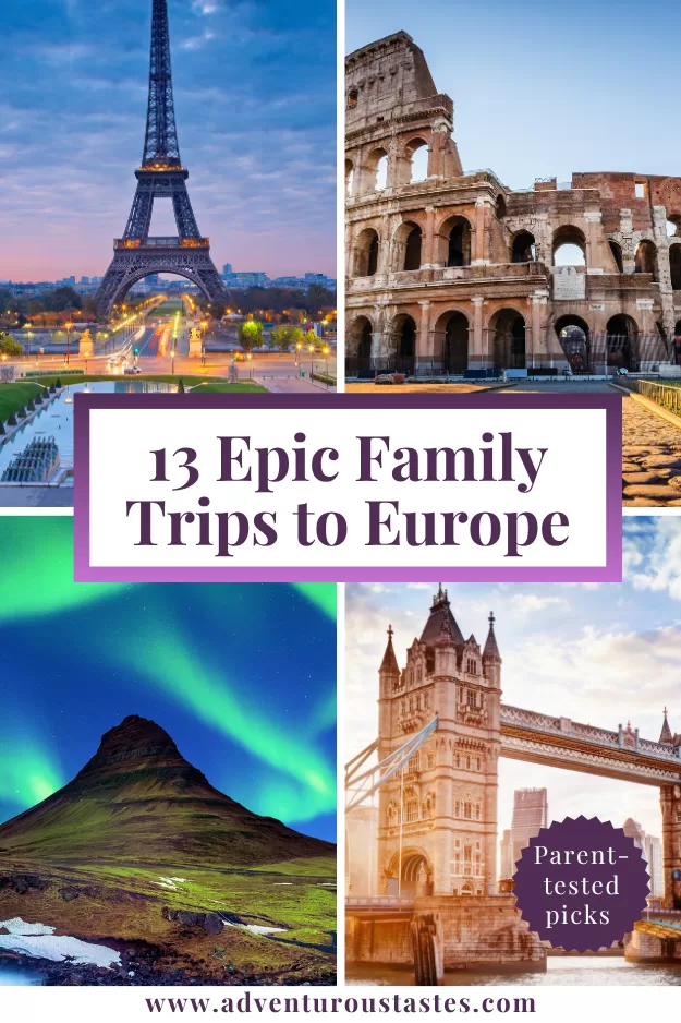13 Epic Family Trips to Europe from adventuroustastes.com | 4 images of the eiffel tower in Paris, the coloseeum in Rome, the northern lights in Icleand and a bridge in London
